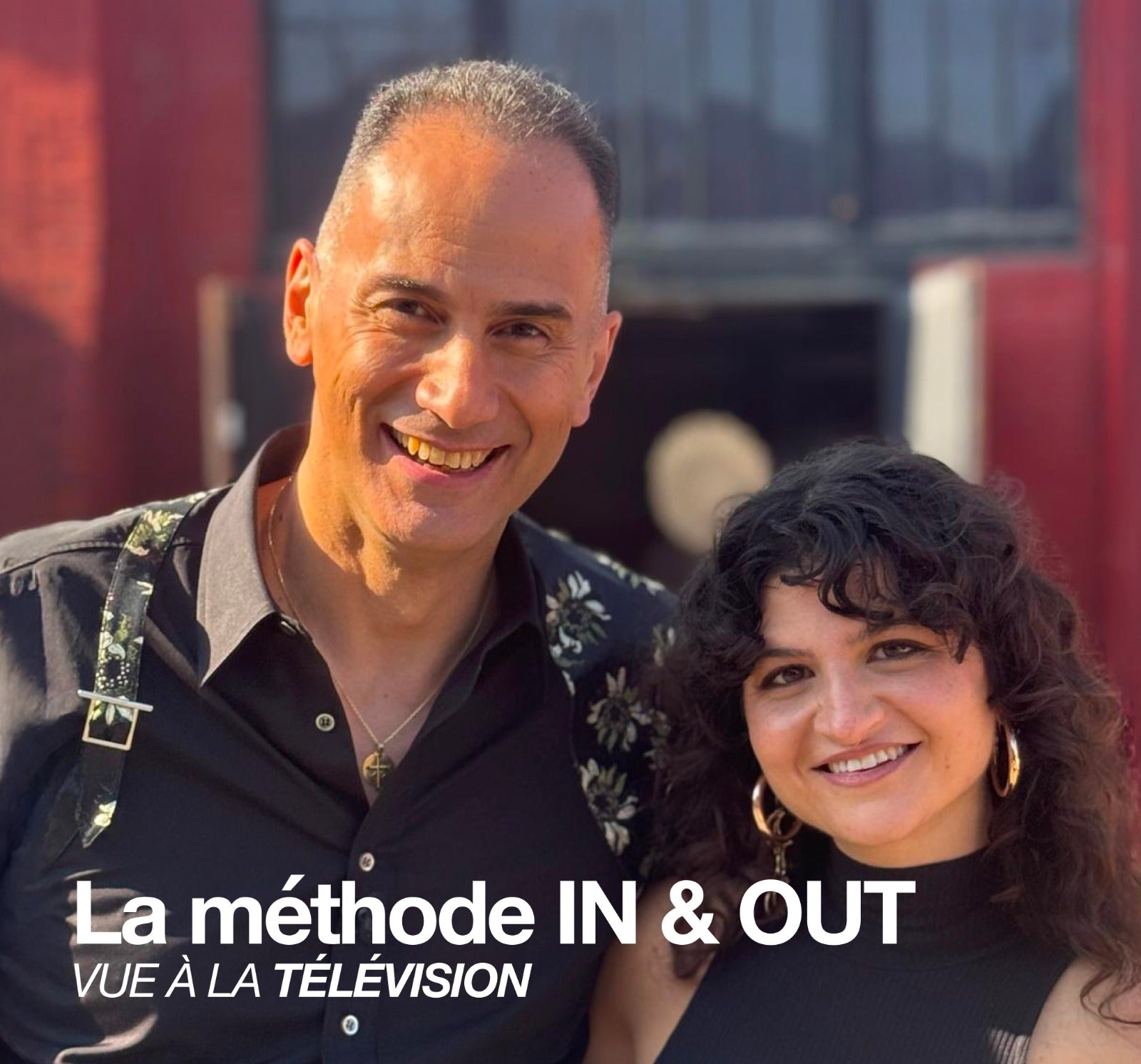 La méhode IN & OUT
Vue à la télévision